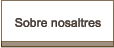Sobre nosaltres Sobre nosaltres