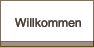 Willkommen Willkommen