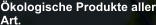 �kologische Produkte aller Art.