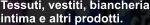 Tessuti, vestiti, biancheria intima e altri prodotti.
